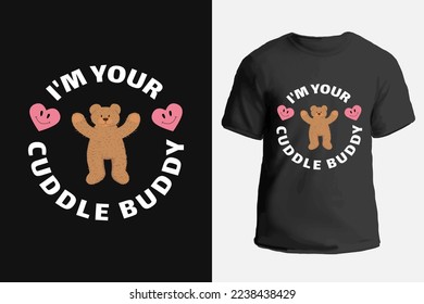 Cool print in a trendy style with a bear and the inscription I'm cuddle buddy. Vector illustration for a T-shirt.