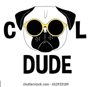 Cool pug dog t-shirt design with slogan. Vector illustration design for fashion fabrics, textile graphics, prints.