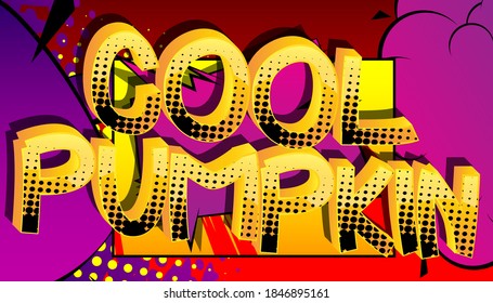 Cool Pumpkin Comic Book Style Cartoon Words On Abstract Colorful Comics Background.