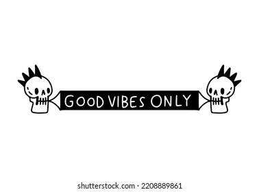 Cool punk skull biting banner with good vibes typography doodle art, illustration for t-shirt, sticker, or apparel merchandise. With modern pop style.