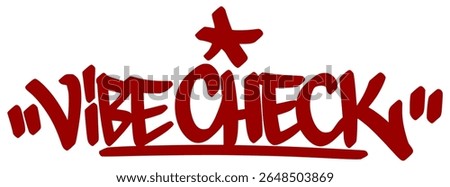Cool red graffiti tag "Vibe Check" with balanced drip style and transparent background. Slang for testing someone's energy or attitude.