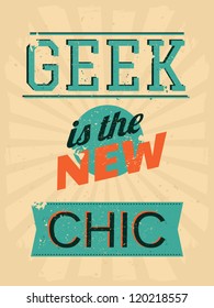  Cool retro style poster "Geek is the New Chic" .