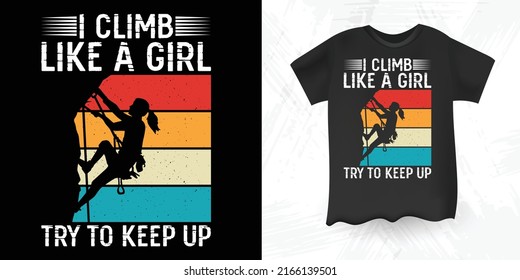 Cool Rock Climbing Design For Women Girls Kids Climb Lovers Climbing Climber Retro Vintage Climbing T-shirt Design