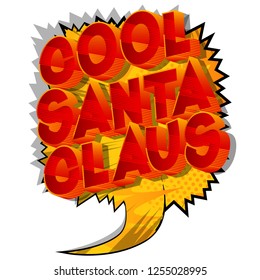 Cool Santa Claus - Vector illustrated comic book style phrase on abstract background.