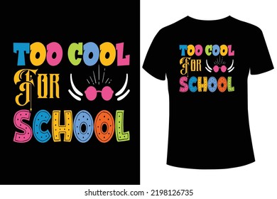  Too Cool for School t-shirt design, School T-shirt Design Vector Template