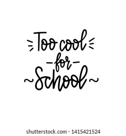 Too cool for school vector doodle lettering design