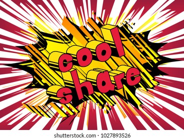 Cool Share - Comic book style phrase on abstract background.