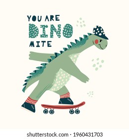 Cool skateboard dinosaur Active skating dino boy. Cute dino lettering quote - You are dinomite. Hand drawing cartoon vector illustration for child isolated on background. For poster design, card
