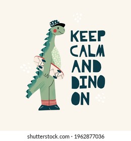 Cool skateboard dinosaur Active skating dino boy. Cute dino lettering quote - keep calm. Hand drawing cartoon vector illustration for child isolated on background. For poster design, greeting card