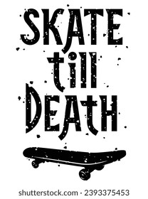 Cool skateborder slogan vector illustration with grunge texture for t-shirt print