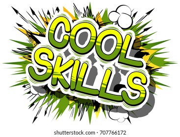 Cool Skills - Comic book word on abstract background.