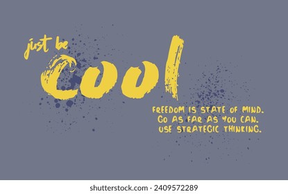 Cool slogan boy man tshirt printed just be cool slogan vector