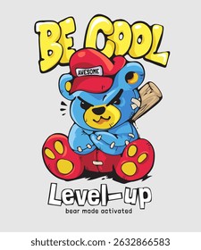 cool slogan with cartoon cool bear doll with baseball bat graphic illustration