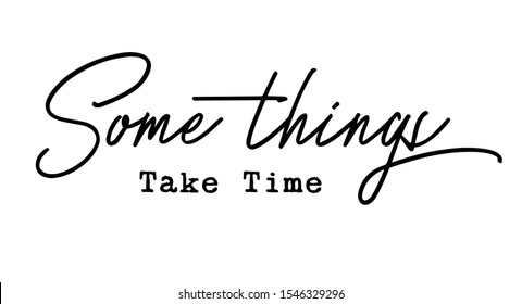 Cool slogan design featuring a lettering that reads  "Some Things"