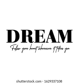 Cool slogan design featuring a lettering that reads "Dream" This Graphic Tee design can be used on shirts, mugs, posters, hoodies and other merch products.