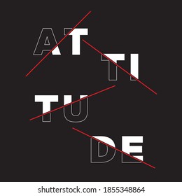 Cool slogan design featuring a lettering that reads "Attitude" This Graphic Tee design can be used on shirts, mugs, posters, hoodies and other merch products.