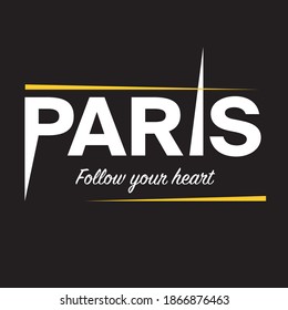 Cool slogan design featuring a lettering that reads "Paris, follow your heart" This Graphic Tee design can be used on shirts, mugs, posters, hoodies and other merch products.