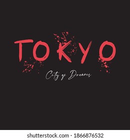 Cool slogan design featuring a lettering that reads "Tokyo City of Dream" This Graphic Tee design can be used on shirts, mugs, posters, hoodies and other merch products.