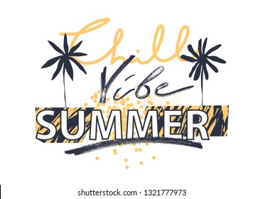 Cool slogan for t shirt. Modern beautiful print. Vector illustration. Creative typography slogan design. Sign "CHILL VIBE SUMMER".