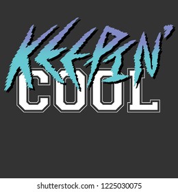 Cool slogan texture, t shirt graphic design, tee print, vector.