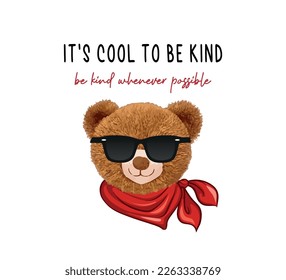 Cool slogan and toy bear, vector design for fashion, poster, card, sticker, funny cartoon illustration, hand drawn