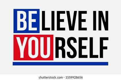 Cool slogan t-shirt design featuring a lettering that reads "Believe in your self"  Perfect for posters, mugs, cards and more!