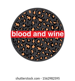 Cool slogan t-shirt design featuring a lettering that reads "Blood and wine"  Perfect for posters, mugs, cards and more!