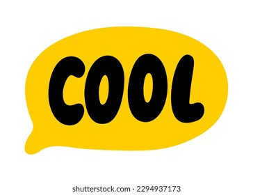 COOL speech bubble. Cool text Vector illustration. Word in a text box. Doodle style. Hand drawn quote. Design print on shirt, card, poster, tee. Lettering cool word