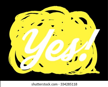 Cool speech bubble "Yes". Grunge styled vector hand drawn icon.
