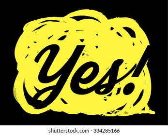 Cool speech bubble "Yes". Grunge styled vector hand drawn icon.