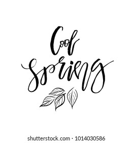 Cool Spring - Hand drawn inspiration quote. Vector typography design element. Spring lettering poster. Good for t-shirts, prints, cards, banners.