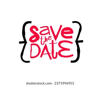 Cool sticker with the inscription - Save the date. Beautiful lettering. Fashionable handwritten font. A festive love card. Vector illustration on a white background.