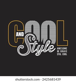 cool and style,design typography vector illustration for print