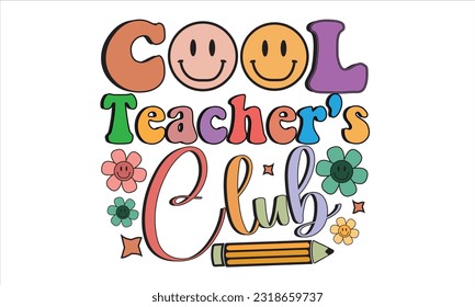 Cool Teacher's Club Retro Svg T-Shirt Design svg