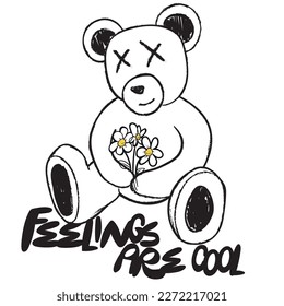 Cool teddy bear illustration with slogan.Vector graphic design for t-shirt. Feelings are cool. teddy with daisy drawing.