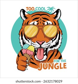 Cool tiger wearing sunglasses and eating ice cream with "Too Cool For The Jungle" text. Great for fun and animal designs.