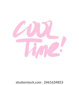 Cool time lettering quote drawn with brush. Isolated motivation quote. Vector illustration