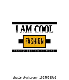 I Am Cool Trend Setter Slogans And Pattern