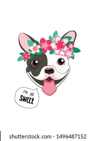 Cool trendy poster. French bulldog in black and white with a wreath of pink flowers. Pattern with a cute puppy with the quote "I am sweet". Vector illustration isolated on white background. Humor card