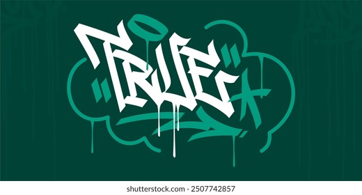 Cool Trendy Word True Abstract Hip Hop Hand Written Graffiti Urban Style Vector Illustration