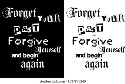 Cool t-shirt design featuring a lettering  Forget Your Past Forgive Yourself 