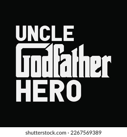 Cool Uncle Godfather Hero funny t-shirt design