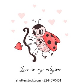 Cool valentine card with ladybug amur. Funny winged insect ladybird with with arrow and hearts. Love is my religion. Vector illustration. Hand drawn doodle style