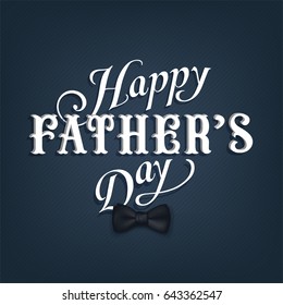 Cool vector Father's Day greeting card or web banner with calligraphy, volumetric letters and black bow tie. Ideal for social media posts and publications