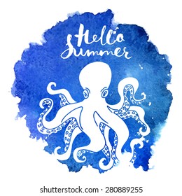 Cool vector nautical watercolor poster with octopus and motivational lettering