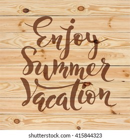 Cool vector poster with motivational lettering. Enjoy Summer Vacation lettering. 