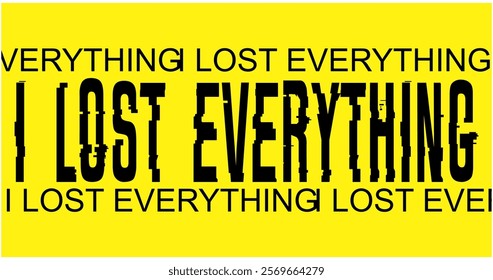 Cool vector text I lost everything, game advertising poster design, yellow background.