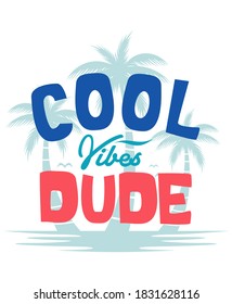 Cool Vibes Dude Quotes Typography Design Vector