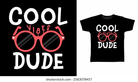 Cool vibes dude typography hand drawn, vector ready for print on t shirt and other uses.