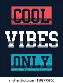 Cool vibes only typography design vector illustration ready for print on tee, poster and other uses.